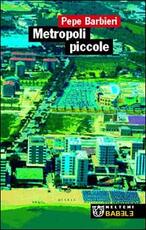 Libro Metropoli piccole Giuseppe Barbieri