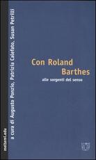 Libro Con Roland Barthes alle sorgenti del senso