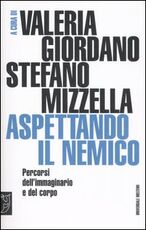 Libro Aspettando il nemico. Percorsi dell'immaginario e del corpo