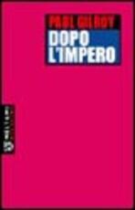 Libro Dopo l'impero Paul Gilroy