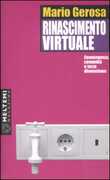 Libro Rinascimento virtuale. Convergenza, comunità e terza dimensione Mario Gerosa