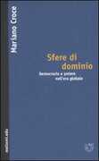 Libro Sfere di dominio. Democrazia e potere nell'erà globale Mariano Croce