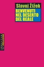 Libro Benvenuti nel deserto del reale. Cinque saggi sull'11 settembre e date simili Slavoj Zizek
