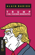 Libro Trump o del fascismo democratico Alain Badiou