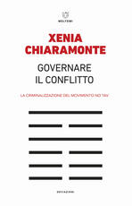 Libro Governare il conflitto. La criminalizzazione del movimento No TAV Xenia Chiaramonte