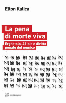 La pena di morte viva. Ergastolo, 41 bis e diritto penale del nemico.pdf