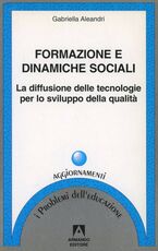 Libro Formazione e dinamiche sociali. La diffusione delle tecnologie per lo sviluppo della qualità Gabriella Aleandri