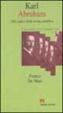 Karl Abraham. Alle radici della teoria analitica.pdf