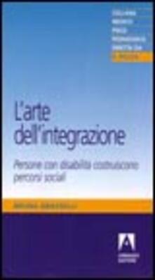 L arte dellintegrazione. Persone con disabilità costruiscono percorsi sociali.pdf