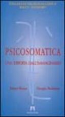 Libro Psicosomatica. Una risposta all'immaginario Renzo Rocca Giorgio Stendoro