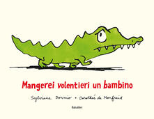 Mangerei volentieri un bambino. Ediz. illustrata.pdf