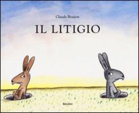 Libro Il litigio. Ediz. illustrata Claude Boujon