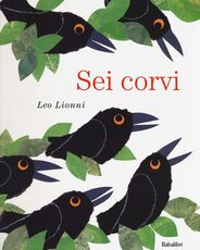 Libro Sei corvi. Ediz. a colori Leo Lionni