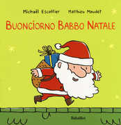Libro Buongiorno Babbo Natale. Ediz. a colori Michaël Escoffier