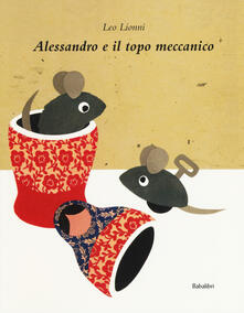 Alessandro e il topo meccanico. Ediz. a colori.pdf