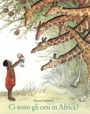 Libro Ci sono gli orsi in Africa? Ediz. a colori Satomi Ichikawa