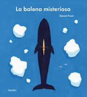 La balena misteriosa. Ediz. a colori