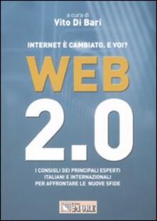 Web 2.0. Internet è cambiato. E voi? I consigli dei principali esperti italiani e internazionali per affrontare le nuove sfide.pdf
