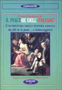 Libro Il piacere dell'italiano. L'avventura della nostra lingua. Da fili de le pute... a «Luttazzeggiare» Paolo Granzotto
