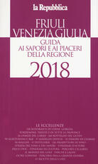 Libro Friuli Venezia Giulia. Guida ai sapori e ai piaceri della regione 2018