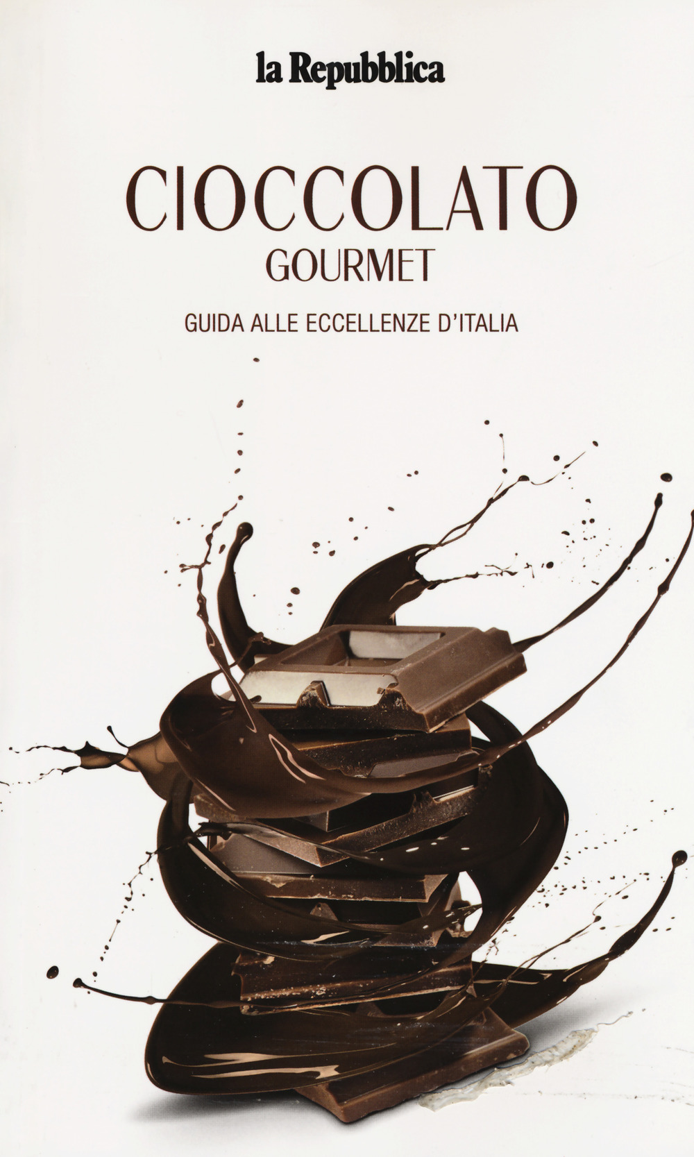 Image of Cioccolato gourmet. Guida alle eccellenze d'Italia