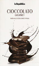 Libro Cioccolato gourmet. Guida alle eccellenze d'Italia
