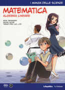 Libro Matematica. Algebra lineare. I manga delle scienze. Vol. 10 Shin Takahashi Iroha Inoue