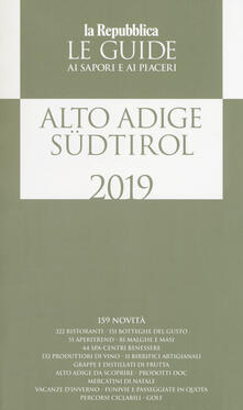 Alto Adige Südtirol. Guida ai sapori e ai piaceri della regione 2019.pdf