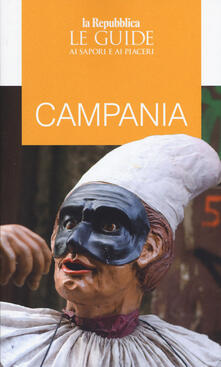 Campania. Guida ai sapori e ai piaceri della regione 2020.pdf
