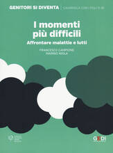 Libro I momenti più difficili. Affrontare malattie e lutti Francesco Campione Marino Niola