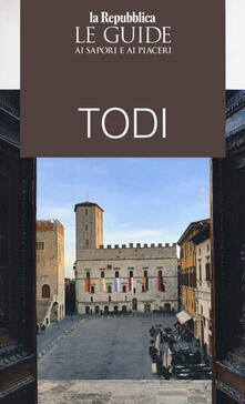 Todi. Le guide ai sapori e ai piaceri.pdf