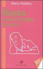 Libro Basta con il troppo lavoro! Marie Haddou
