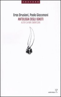 Image of Antologia degli ignoti. Autori da non dimenticare