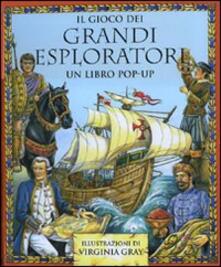 Il gioco dei grandi esploratori. Libro pop-up.pdf