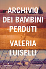 Libro Archivio dei bambini perduti Valeria Luiselli