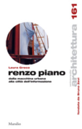 Copertina  Renzo Piano : dalla macchina urbana alla città dell'informazione