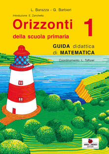 Orizzonti matematica. Guida didattica di matematica. Per la 1ª classe elementare.pdf