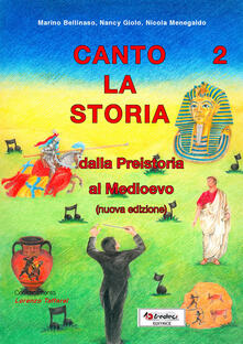 Canto la storia. Dalla preistoria al Medioevo. Con CD Audio. Per la Scuola elementare. Vol. 2.pdf
