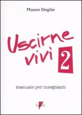 Libro Uscirne vivi 2. Manuale per insegnanti Mauro Doglio
