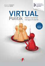 Libro Virtual politik. Elezioni e consenso nel regno di internet Giovanni Crisanti Tommaso Sensi