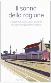 Copertina  Il sonno della ragione : il dramma degli ebrei durante la seconda guerra mondiale