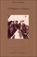 Libro D'Annunzio e i Savoia Vito Salierno