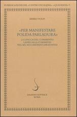 Libro Per manifestare polida parlatura. La lingua del commento lanèo alla commedia nel ms. riccardiano-braidense Mirko Volpi