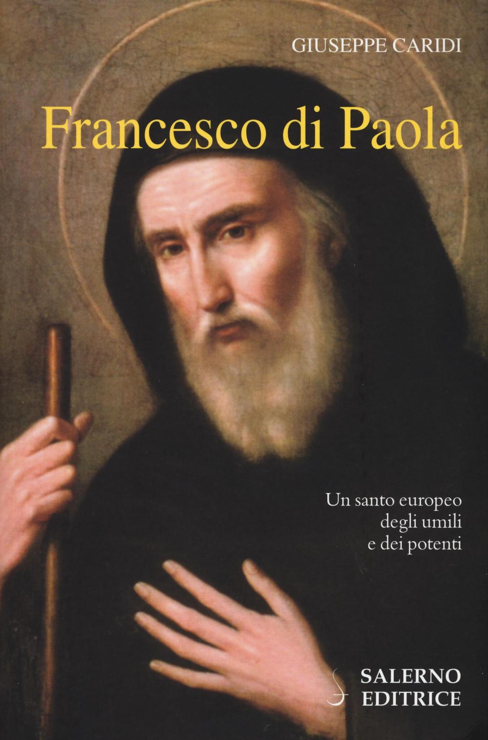Image of Francesco Di Paola. Un santo europeo degli umili e dei potenti