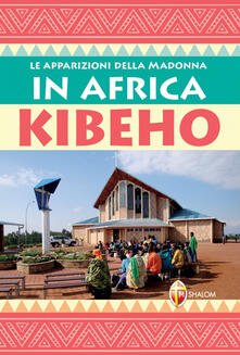 Le apparizioni della Madonna in Africa: Kibeho.pdf