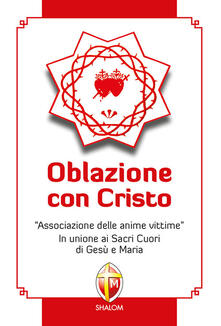 Oblazione con Cristo. «Associazione delle anime vittime». In unione ai Sacri Cuori di Gesù e Maria.pdf