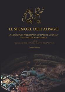 Le signore dellAlpago. La necropoli preromana di Pian de la Gnela a Pieve dAlpago (Belluno).pdf
