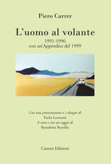 Libro L' uomo al volante 1991-1996. Con un'appendice del 1999 Piero Carrer