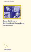 Libro La Scuola di Francoforte. Una introduzione Luca Baldassarre