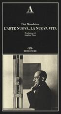 Libro L' arte nuova, la nuova vita Piet Mondrian